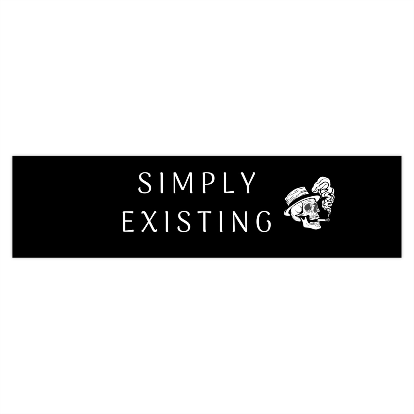 Simply Existing Bumper Stickers