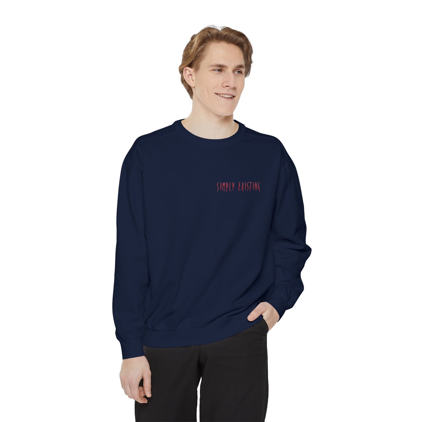 Simply Existing Sweatshirt