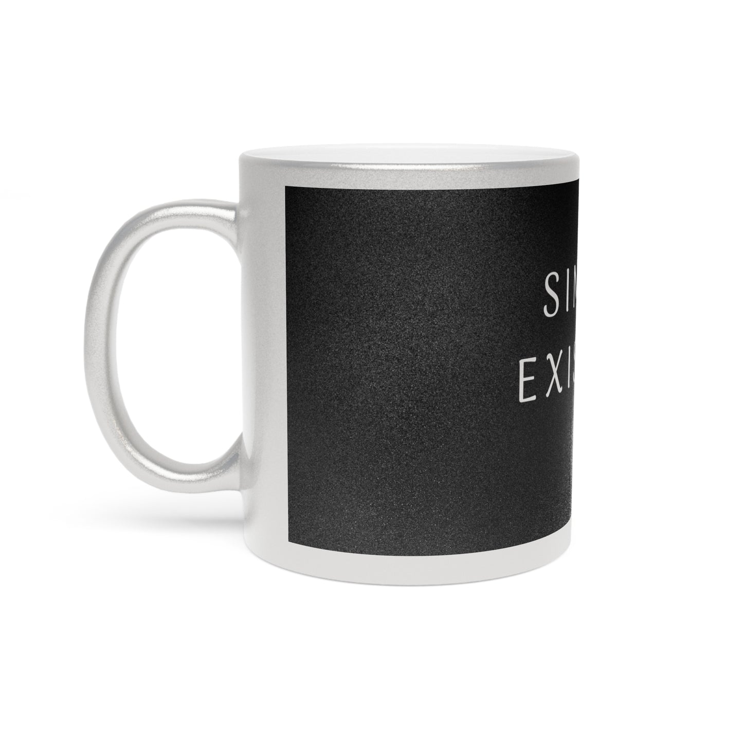 Simply Existing Metallic Mug