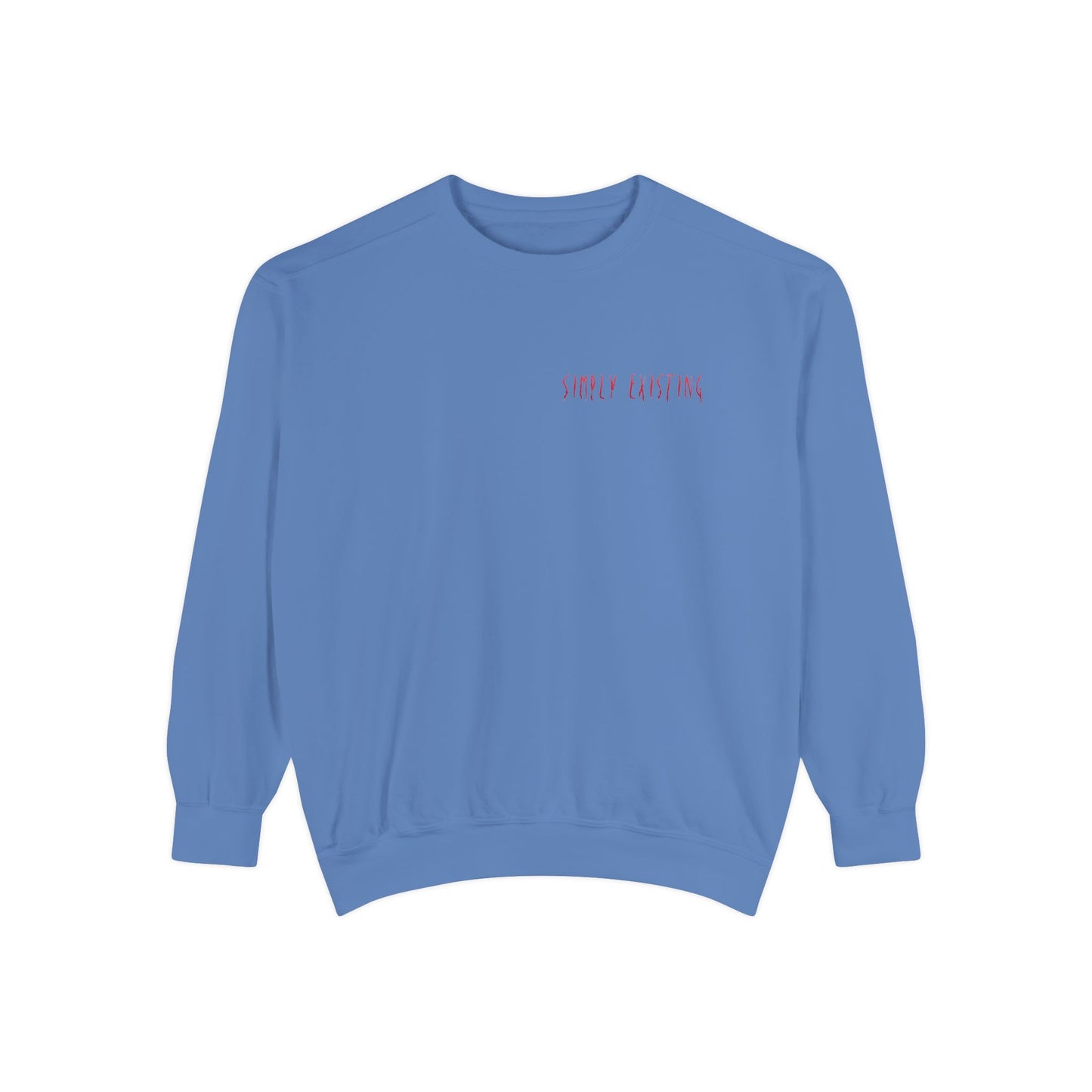 Simply Existing Sweatshirt