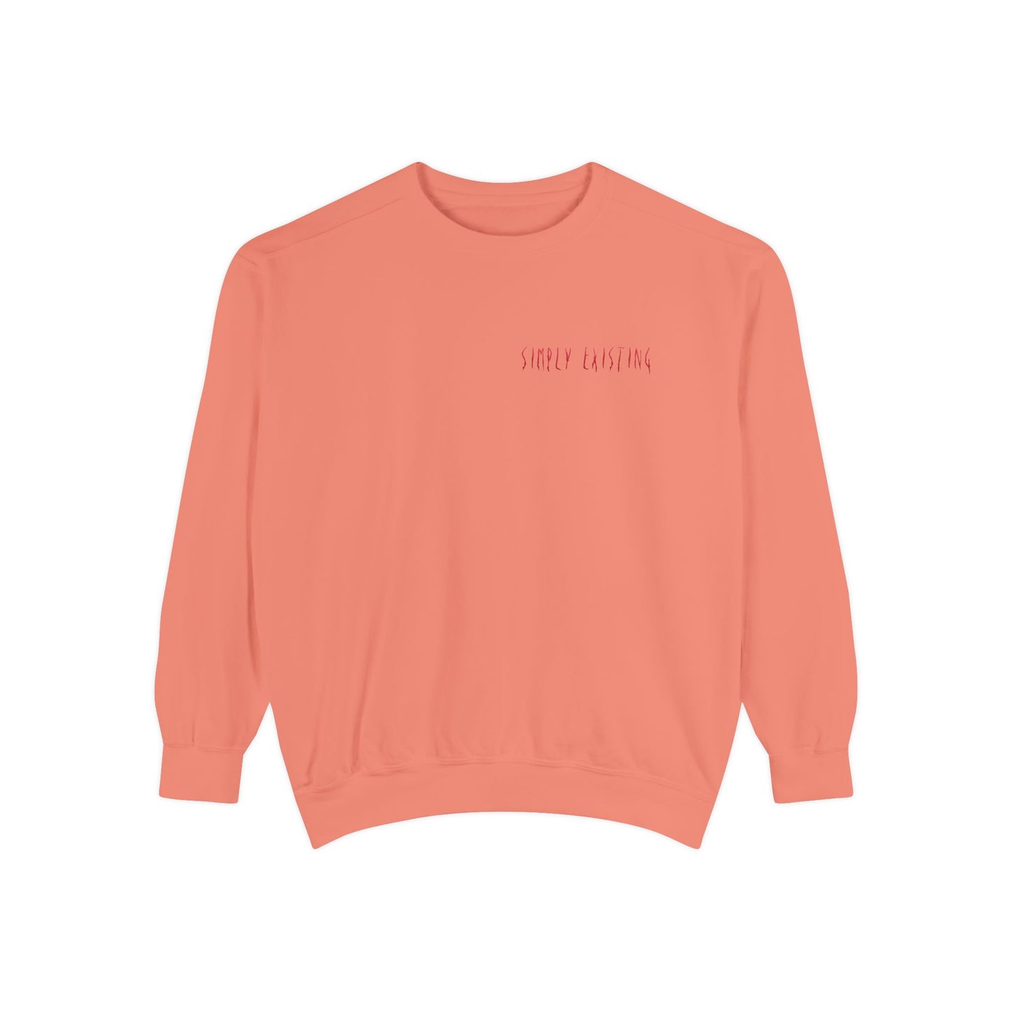 Simply Existing Sweatshirt