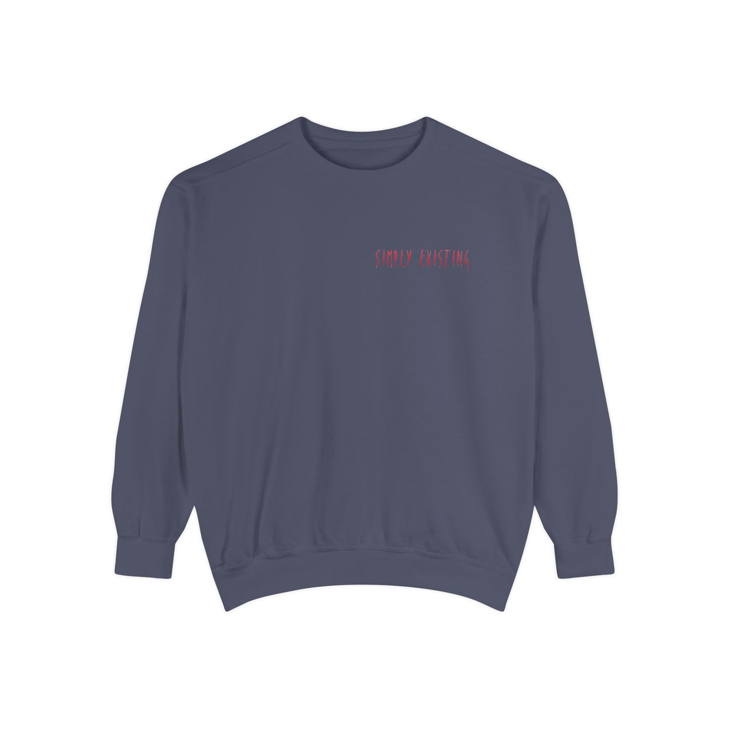 Simply Existing Sweatshirt