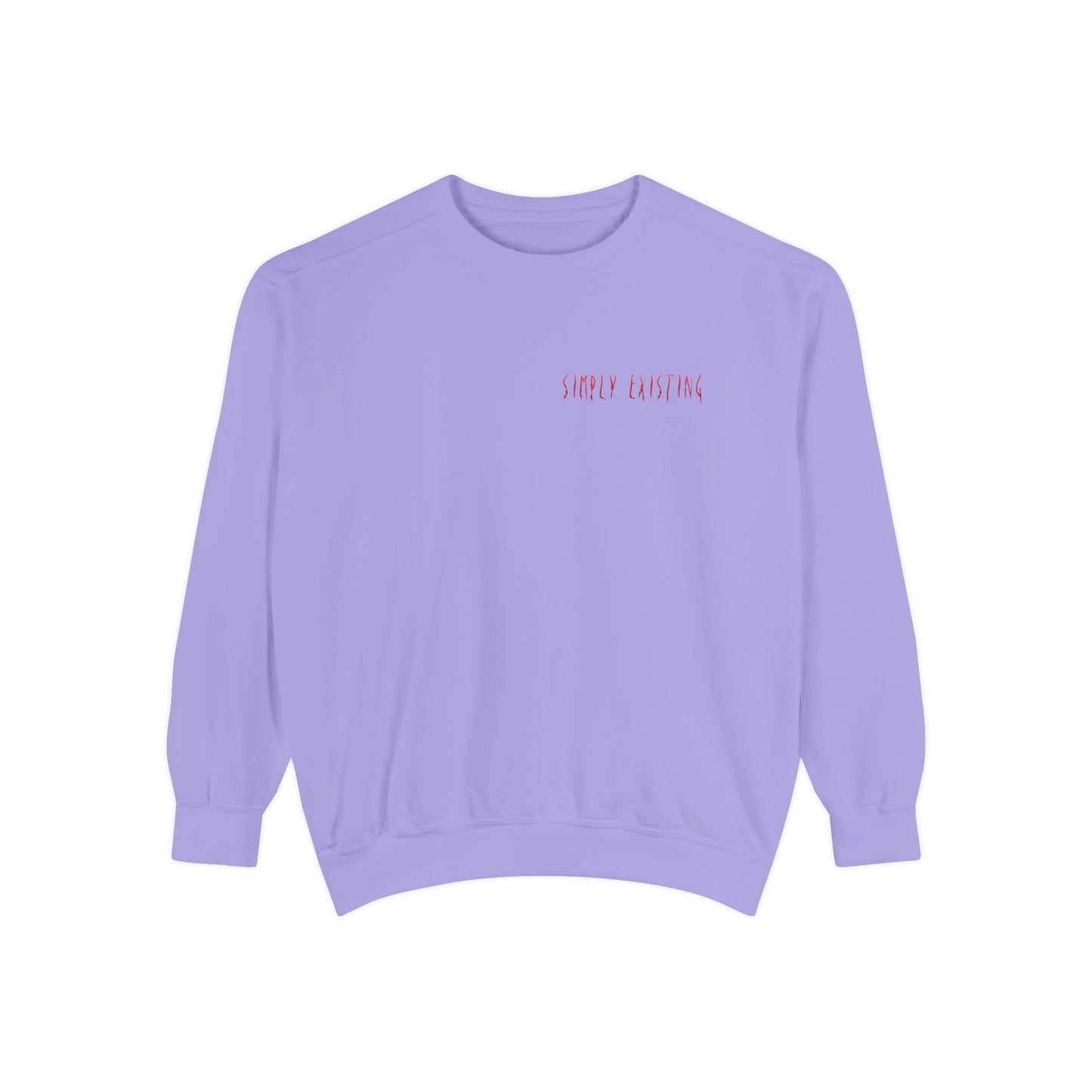 Simply Existing Sweatshirt